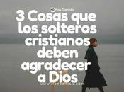 Cosas solteros cristianos deben agradecer Dios