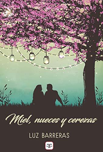 Miel, nueces y cerezas (Spanish Edition) de [Luz Barreras]