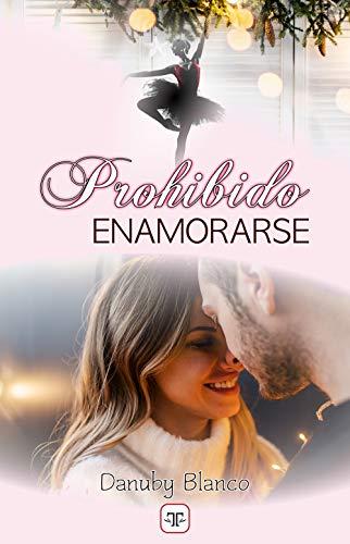 Prohibido enamorarse (Spanish Edition) de [Danuby Blanco]