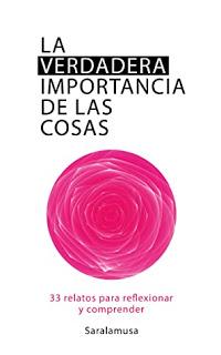 La verdadera importancia de las cosas — Saralamusa La verdadera importancia de las cosas — Saralamusa