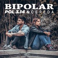 Pol 3.14 y Cepeda presentan versión de Bipolar