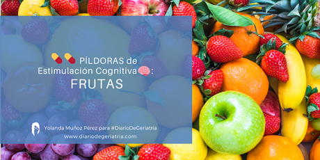 💊💊 PÍLDORAS de Estimulación Cognitiva 🧠: FRUTAS