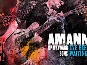 Amann Wayward Sons estrenan I´ve Been Waitin