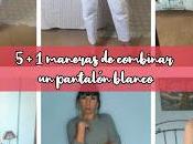 Ideas para combinar PANTALÓN BLANCO