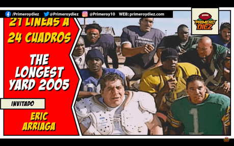 The Longest Yard – 21 Líneas a 24 Cuadros – Episodio 009 The Longest Yard – 21 Líneas a 24 Cuadros – Episodio 009