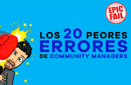 Los 20 peores errores de community managers que hay que evitar