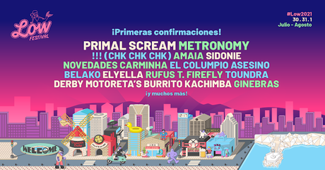 Low 2021: Primal Scream, Metronomy, !!!, Sidonie, El Columpio Asesino, Rufus T. Firefly, Toundra, Derby Motoreta's Burrito Kachimba...