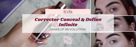 Corrector Conceal & Define Infinite – Makeup Revolution | ¿El mejor hasta la fecha? (Reseña)