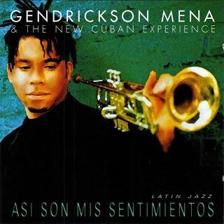 Gendrickson Mena & The New Cuban Experience - Así Son Mis Sentimientos