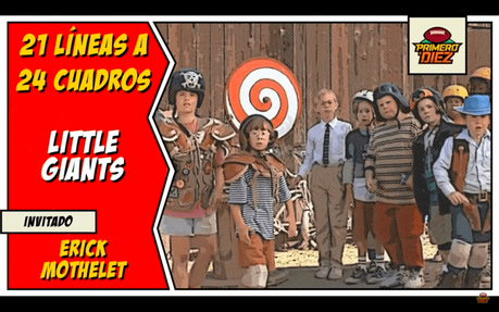 Little Giants – 21 Líneas a 24 Cuadros – Episodio 011