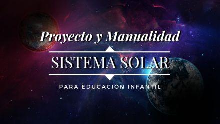 Proyecto y Manualidad del Sistema Solar para Educación Infantil