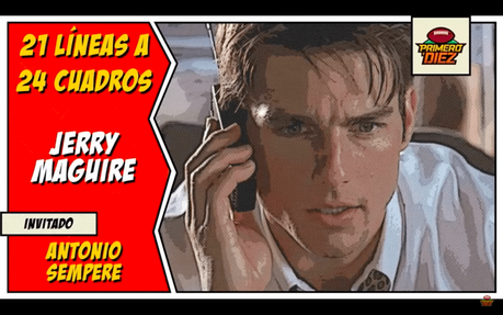 Jerry Maguire – 21 Líneas a 24 Cuadros – Episodio 014 Jerry Maguire – 21 Líneas a 24 Cuadros – Episodio 014