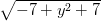 \sqrt{-7+y^2+7}