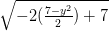 \sqrt{-2(\frac{7-y^2}{2})+7}
