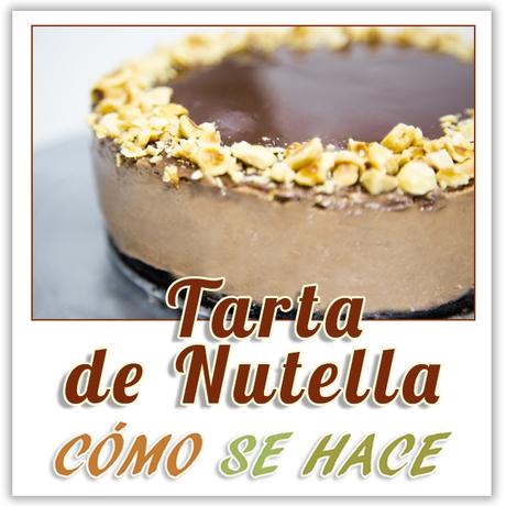 TARTA DE NUTELLA SIN HORNO