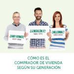 Sabemos que los compradores de vivienda buscan espacios a... generaciones compradores viviendas