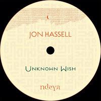 Jon Hassell Unknow Wish Jon Hassell Unknow Wish