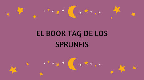 #UnasemanaenlaGranBibliotecadeZoria | El BookTag de los Sprunfis #UnasemanaenlaGranBibliotecadeZoria | El BookTag de los Sprunfis
