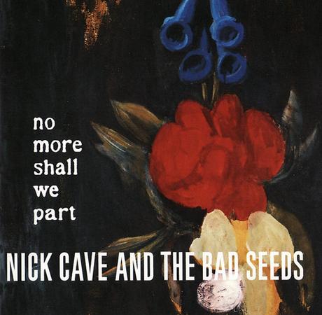 Nick Cave & The Bad Seeds - No More Shall We Part - 1 & 2 (2001) Nick Cave & The Bad Seeds - No More Shall We Part - 1 & 2 (2001)