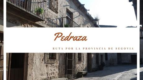 Ruta por la Provincia de Segovia: ¿Qué ver en Pedraza?