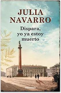 «Dispara, yo ya estoy muerto» de Julia Navarro