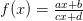 f(x) = \frac{ax + b}{cx + d}