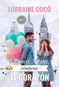 (Reseña) Vamos, Nena, Rómpeme El Corazón  by  Lorraine Cocó