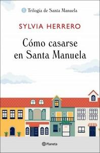 “Cómo casarse en Santa Manuela”, de Sylvia Herrero