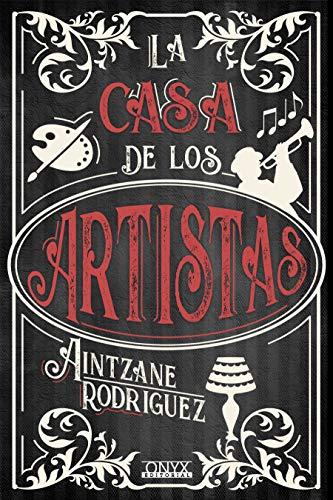 La Casa de los Artistas eBook: Rodríguez, Aintzane: Amazon.es ...