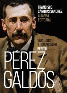 “Benito Pérez Galdós: Vida, obra y compromiso”, de Francisco Cánovas Sánchez “Benito Pérez Galdós: Vida, obra y compromiso”, de Francisco Cánovas Sánchez