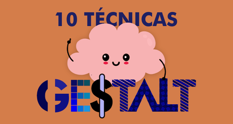 Las 10 técnicas de Terapia Gestalt más utilizadas terapia gestalt técnicas