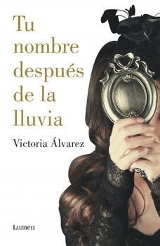 Tu nombre después de la lluvia, Victoria Álvarez