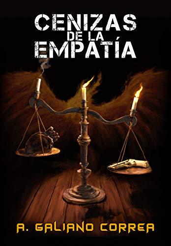 Cenizas de la empatía, de A Galiano Correa: ¿Qué es, realmente, la justicia?