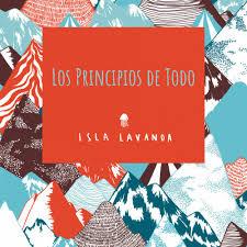 Isla Lavanda presentan Los Principios de todo