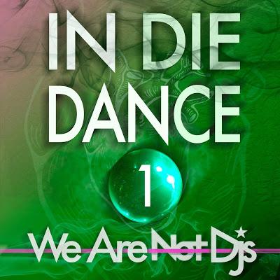 [Noticia] IN DIE DANCE, la nueva mixtape de We Are Not Dj's a base de rock y electrónica