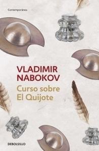 “Curso sobre el Quijote”, de Vladimir Nabokov “Curso sobre el Quijote”, de Vladimir Nabokov