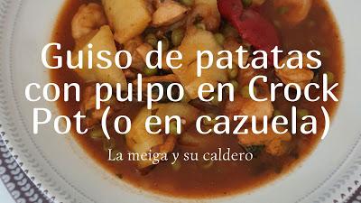 Guiso de patatas con pulpo en Crock Pot  (y en cazuela)