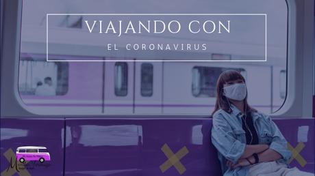 VIAJANDO CON EL CORONAVIRUS