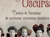 Reseña "Damas oscuras: cuentos fantasmas escritoras victorianas"