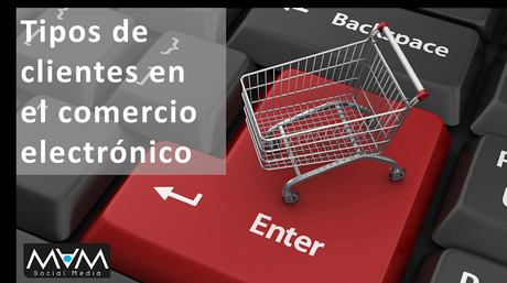 Tipos de clientes en el comercio electrónico