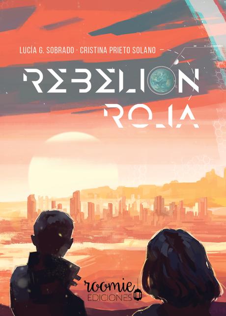 Últimas noticias literarias Cubierta de Rebelión Roja. Se puede ver el horizonte en un paisaje anaranjado. El sol sale e ilumina la ciudad. En el cielo se lee «Rebelión Roja» entre las nubes, siendo la «o» de «rebelión» una imagen de la Tierra; y la tilde, la luna creciente. Dos figuras (un chico y una chica) contemplan la escena de espaldas al lector.