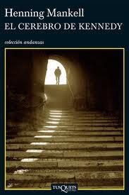 El cerebro de Kennedy, de H. Mankell: cuatro notas