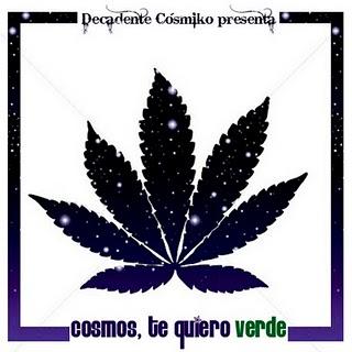 Decadente Cósmiko presenta: Cosmos, Te Quiero Verde.