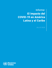 Informe: El impacto del COVID-19 en América Latina y el Caribe - JULIO 2020