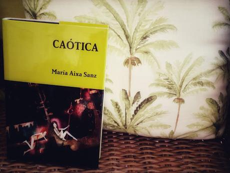 RAZONES POR LAS QUE CAÓTICA de María Aixa Sanz ES UNA NOVELA ALTAMENTE RECOMENDABLE (Un mundo por leer)