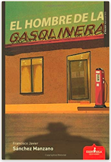 «El hombre de la gasolinera» de Francisco Javier Sánchez Manzano