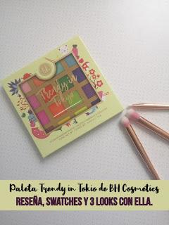 Paleta Trendy in Tokio de BH Cosmetics, ¡a todo color! | Reseña, swatches y 4 looks