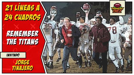 Remember the Titans – 21 Líneas a 24 Cuadros – Episodio 018 Remember the Titans – 21 Líneas a 24 Cuadros – Episodio 018