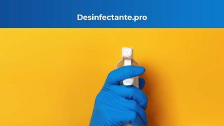 La importancia de los desinfectantes en España tras el COVID19 según Desinfectante.pro