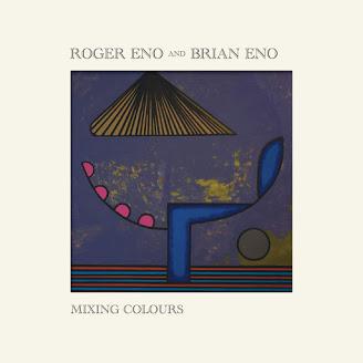 Roger Eno & Brian Eno - Mixing Colours (2020)